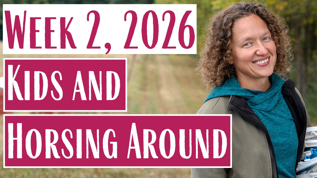 Is Horse Riding the Secret to Raising BRAVE Kids? - Farmer Mary Field Notes (Week 2, 2026)